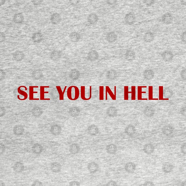 SEE YOU IN HELL by therunaways